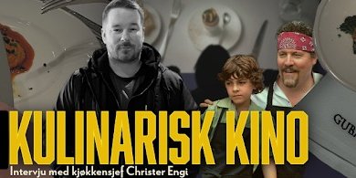 Kulinarisk Kino: Intervju med Kjøkkensjef Christer Engi