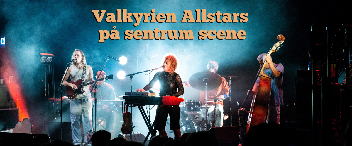 Skumma anmelder: Valkyrien Allstars på Sentrum Scene